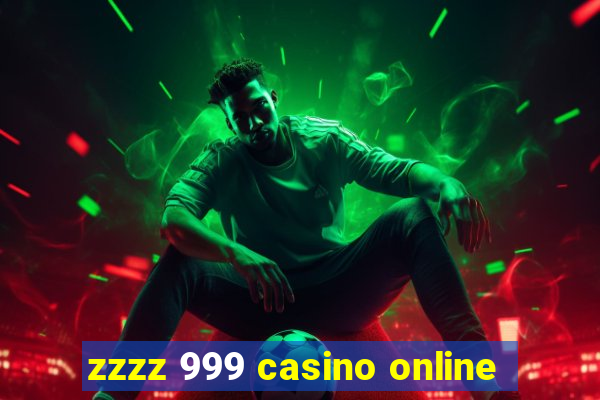 zzzz 999 casino online